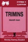 Image for Cyfres y Llwyfan: Trimins