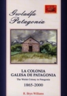 Image for Gwladfa Patagonia / La Colonia Galesa De Patagonia / The Welsh Colony in Patagonia 1865-2000