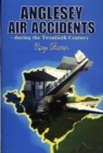 Image for Anglesey Air Accidents - During the Twentieth Century