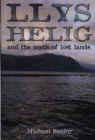 Image for Llys Helig and the Myth of Lost Lands