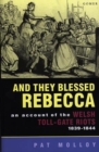 Image for And They Blessed Rebecca : Account of the Welsh Toll Gate Riots, 1839-44