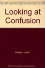 Image for Looking at Confusion