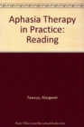 Image for Aphasia Therapy in Practice: Reading