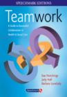 Image for Teamwork  : a guide to successful collaboration in health &amp; social care