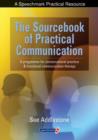 Image for The sourcebook of practical communication  : a programme for conversational practice &amp; functional communication therapy