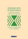 Image for Working with dysarthrics  : a practical guide to therapy for dysarthria