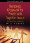 Image for Therapeutic groupwork for people with cognitive losses  : working with people with dementia