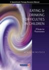 Image for Eating &amp; drinking difficulties in children  : a guide for practitioners
