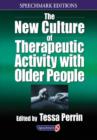 Image for The New Culture of Therapeutic Activity with Older People