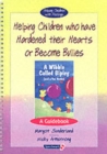 Image for Helping children who have hardened their hearts or become bullies  : a guidebook