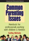Image for Common parenting issues  : handouts for professionals working with children and families