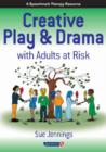 Image for Creative play &amp; drama with adults at risk
