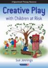 Image for Creative Play with Children at Risk