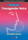 Image for Working With Transgender Voice : Assessment and Therapy With Male To Female Clients