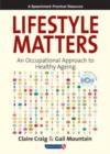 Image for Lifestyle matters  : an occupational approach to healthy ageing