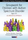 Image for Groupwork for children with autism spectrum disorder  : ages 3-5