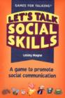 Image for Let&#39;s Talk Social Skills : A Game to Promote Social Communication