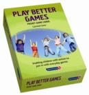 Image for Play Better Games