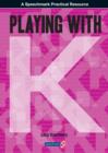 Image for Playing with K