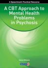 Image for A CBT Approach to Mental Health Problems in Psychosis