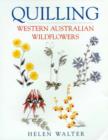 Image for Quilling Western Australian Wildflowers