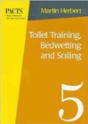 Image for Toilet Training, Bedwetting and Soiling