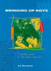 Image for Bringing up Boys : a Parenting Manual for Sole Mothers Raising Sons: A Parenting Manual for Sole M...