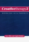 Image for Creative Therapy 2 : Working with Parents