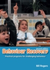 Image for Behaviour Recovery : Practical Programs for Challenging Behaviour and Emotional Behaviour Mainstre...
