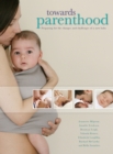 Image for Towards Parenthood : Preparing for the changes and challenges of a new baby