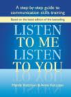 Image for Listen to Me, Listen to You : A step-by-step guide to communication skills training