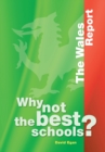 Image for Why Not the Best Schools? The Wales Report