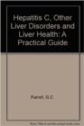 Image for Hepatitis C  Other Liver Disorders And Liver Health-A Practical Guide