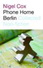 Image for Phone Home Berlin : Collected Non-fiction