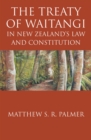 Image for The Treaty of Waitangi : In New Zealands Law and Constitution