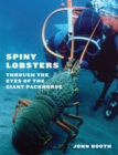 Image for Spiny lobsters  : through the eyes of the giant packhorse