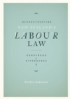 Image for Reconstructing New Zealand&#39;s Labour Law