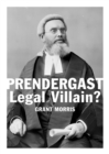 Image for Prendergast : Legal Villain