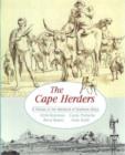 Image for The cape herders  : a history of the Khoikhoi of Southern Africa