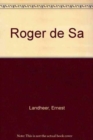 Image for Roger de Sa