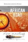 Image for African road new writing from Southern Africa 2006