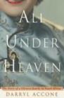 Image for All under heaven  : the story of a Chinese family in South Africa