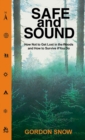 Image for Safe and sound  : how not to get lost in the woods and how to survive if you do