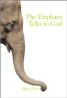 Image for The elephant talks to God