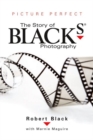 Image for Picture Perfect : The Story of Black&#39;s Photography