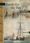 Image for Battle for the bay  : the naval war of 1812