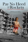 Image for Pay No Heed to the Rockets: Palestine in the Present Tense