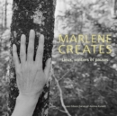 Image for Marlene Creates : Lieux, sentiers et pauses