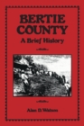 Image for Bertie County : A Brief History