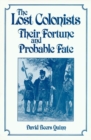 Image for Lost Colonists : Their Fortune and Probable Fate